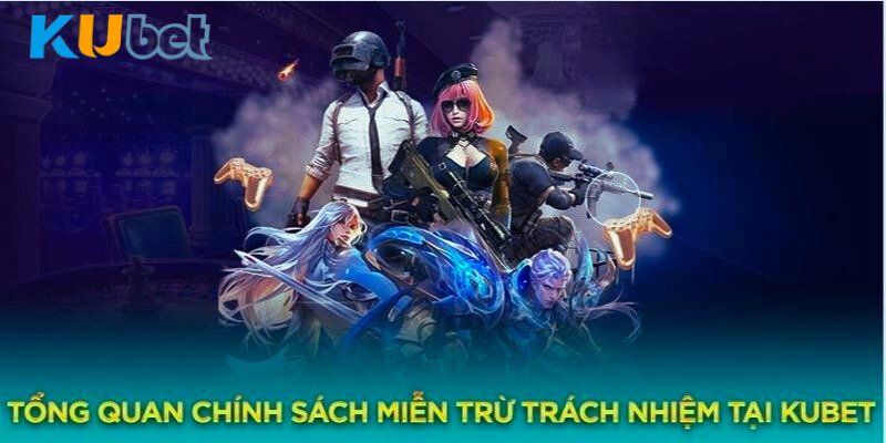 Giới thiệu nội dung trong chính sách miễn trừ trách nhiệm Kubet